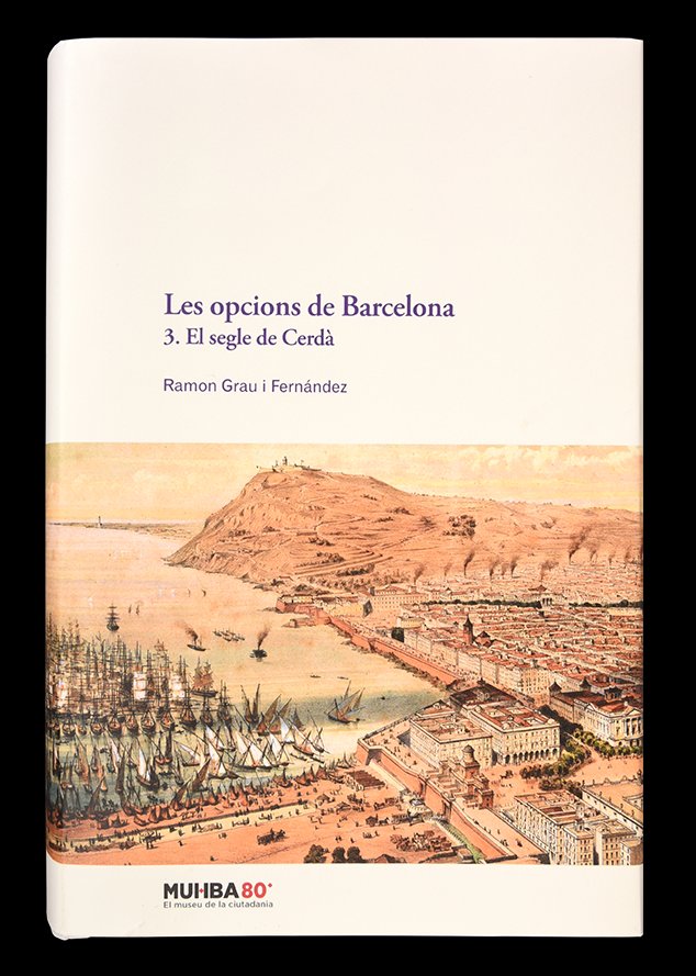LES OPCIONS DE BARCELONA 3 EL SEGLE DE CERDA, | GRAU I FERNANDEZ, RAMON | AJUNTAMENT DE BARCELONA | 9788491565833