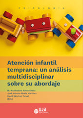 ATENCION INFANTIL TEMPRANA UN ANALISIS MULTIDISCIPLINAR SOB | SANCHEZ TERUEL, DAVID | UNIVERSIDAD DE JAEN UJA | 9788491594345