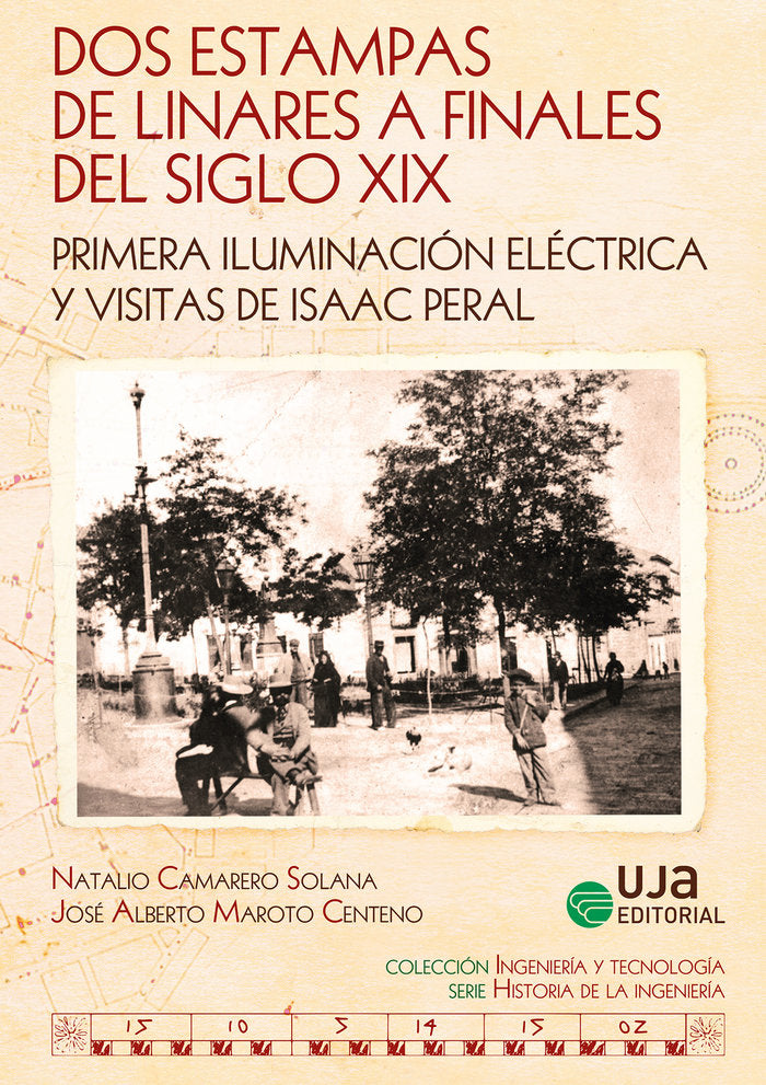 DOS ESTAMPAS DE LINARES A FINALES DEL SIGLO XIX PRIMERA ILU | CAMARERO SOLANA, NATALIO/MAROTO CENTENO | UNIVERSIDAD DE JAEN UJA | 9788491596240 Imagen principal del producto
