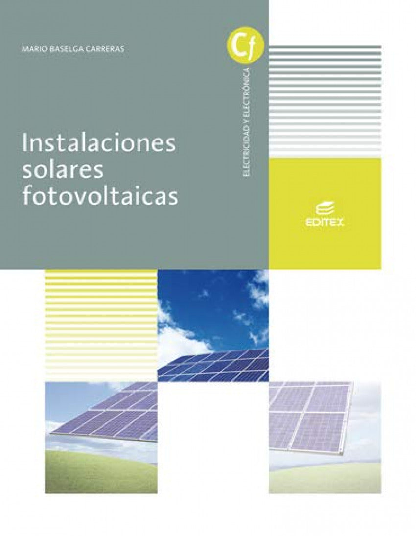 INSTALACIONES SOLARES FOTOVOLTAICAS ISBN: 9788410592728 Varios autores   Editorial Editex