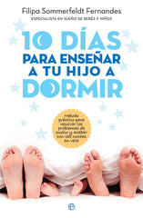 10 DIAS PARA ENSEÑAR A TU HIJO A DORMIR - 9788491642770