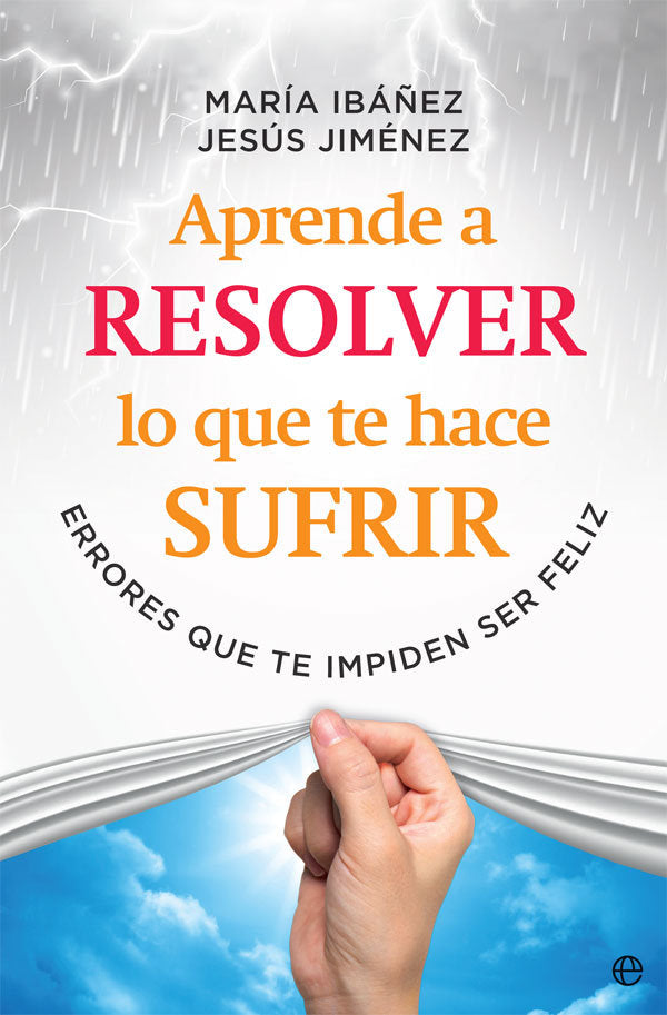 APRENDE A RESOLVER LO QUE TE HACE SUFRIR - 9788491645108 Imagen principal del producto
