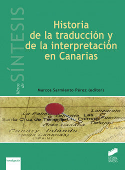 Historia la Traducción y la Interpretacion en Canarias (Sintesis Editorial) - 9788491710448