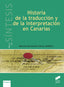 Historia la Traducción y la Interpretacion en Canarias (Sintesis Editorial) - 9788491710448