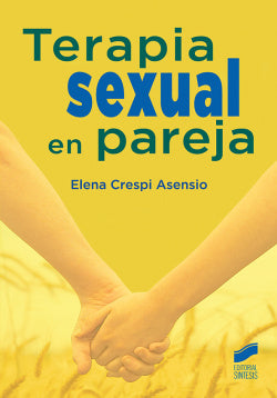 Terapia Sexual en Pareja (Sintesis Editorial) - 9788491710462