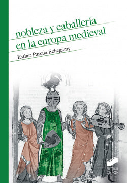 Nobleza y Caballeria en la Europa Medieval (Sintesis Editorial) - 9788491710554