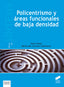 Policentrismo y Areas Funcionales de Baja Densidad (Sintesis Editorial) - 9788491710653