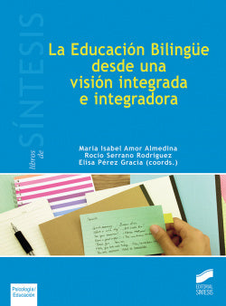 Educación Bilingüe Desde una Visión Integrada e Integradora (Sintesis Editorial) - 9788491710950