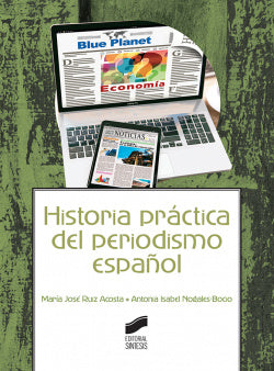 Historia Práctica del Periodismo Español (Sintesis Editorial) - 9788491711223