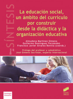 Educación Social, un Ámbito del Currículo por Construir Desde la Didáctica y la Organización Educativa (Sintesis Editorial) - 9788491711261