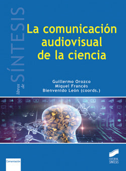 La Comunicación Audiovisual de la Ciencia (Sintesis Editorial) - 9788491711292