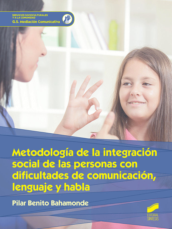 METODOLOGIA INTEGRACION SOCIAL PERSONAS CON DISCAPACIDAD | BENITO BAHAMONDE,PILAR | SINTESIS | 9788491711483 Imagen principal del producto
