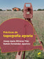 ✅ PRÁCTICAS DE TOPOGRAFÍA AGRARIA - 9788491711674