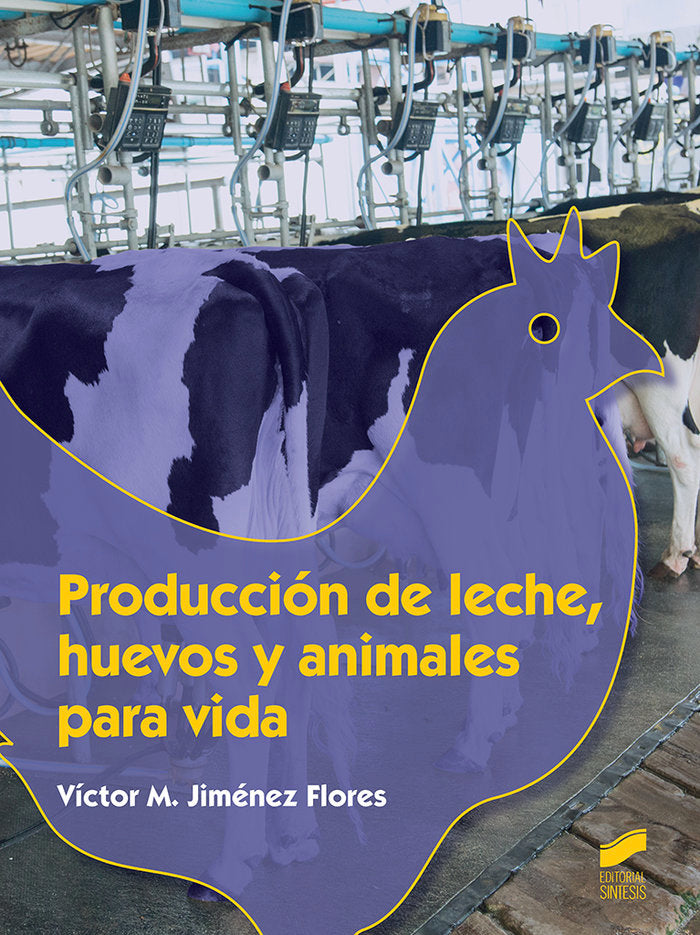 PRODUCCION DE LECHE HUEVOS Y ANIMALES PARA VIDA - 9788491711858 Imagen principal del producto
