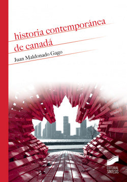 Historia Contemporánea del Canadá (Sintesis Editorial) - 9788491712022