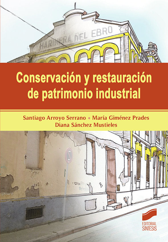 CONSERVACION Y RESTAURACION DE PATRIMONIO INDUSTRIAL - 9788491712367 Imagen principal del producto