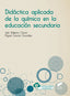 Didáctica Aplicada de la Química en la Educación Secundaria (Sintesis Editorial) - 9788491712664