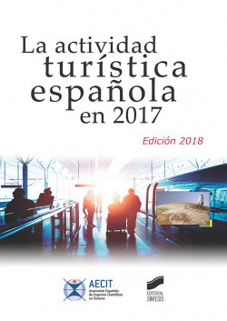 La Actividad Turística Española en 2017 (Sintesis Editorial) - 9788491712701