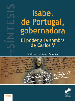Isabel de Portugal Gobernadora (Sintesis Editorial) - 9788491712831