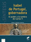 Isabel de Portugal Gobernadora (Sintesis Editorial) - 9788491712831