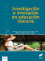 Investigación e Innovación en Educación Literaria (Sintesis Editorial) - 9788491712862