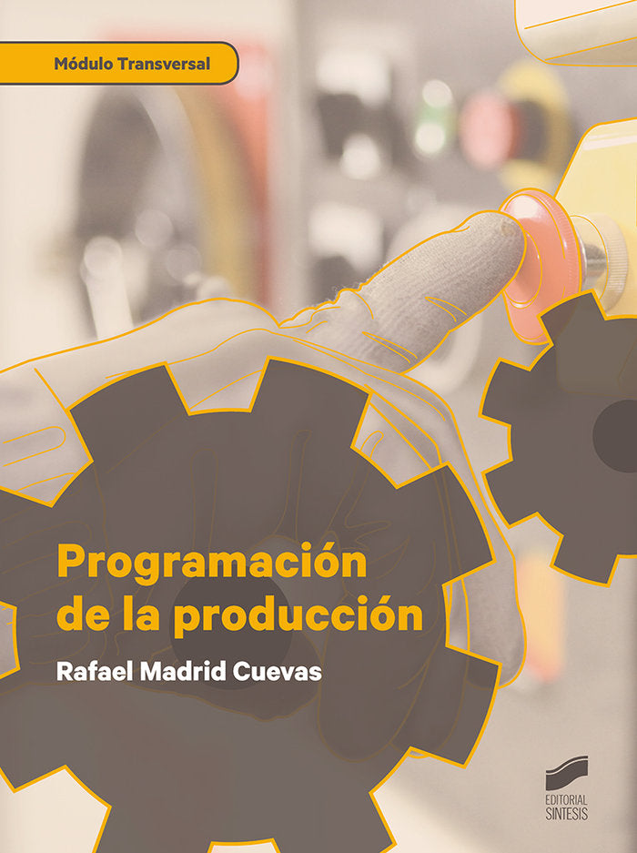 PROGRAMACION DE LA PRODUCCION | MADRID CUEVAS,RAFAEL | SINTESIS | 9788491713487
