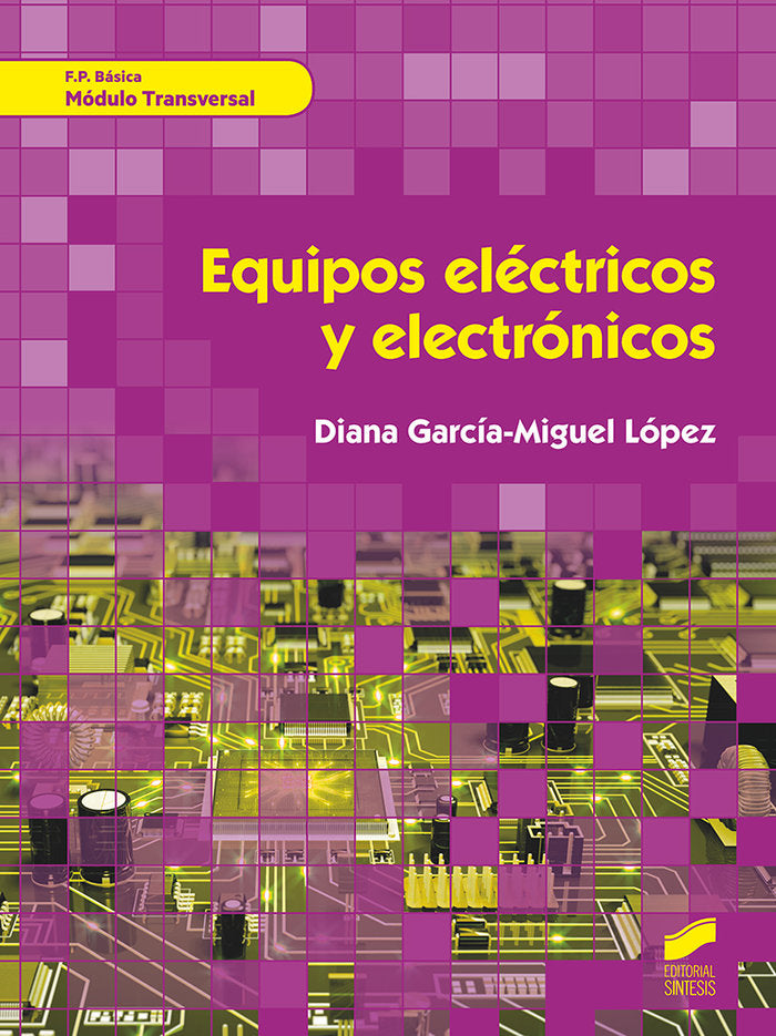EQUIPOS ELECTRICOS Y ELECTRONICOS | GARCIA MIGUEL LOPEZ,DIANA | SINTESIS | 9788491713760 Imagen principal del producto
