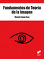 Fundamentos de Teoría de la Imagen (Sintesis Editorial) - 9788491714026