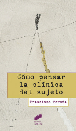 Cómo Pensar la Clínica del Sujeto (Sintesis Editorial) - 9788491714422