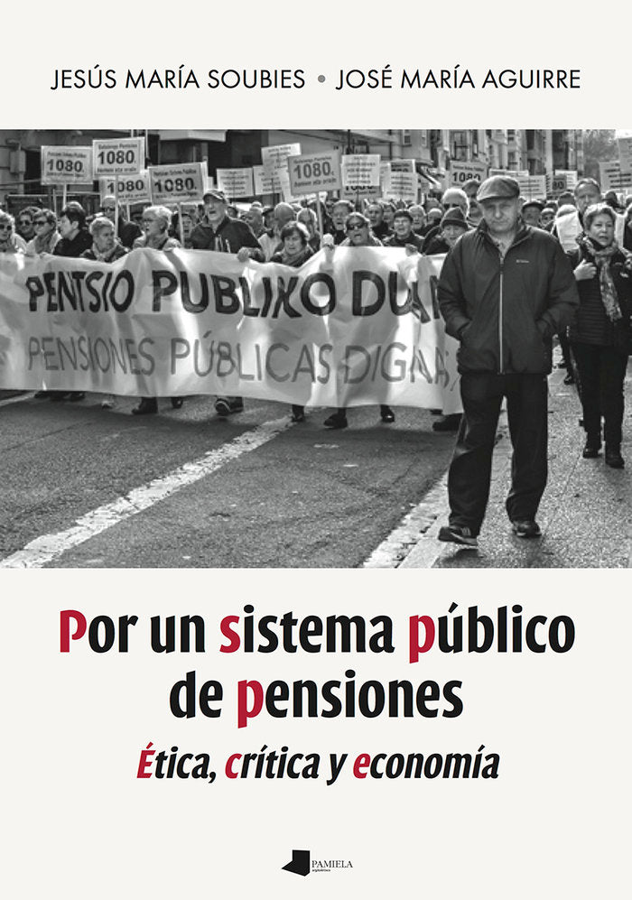 POR UN SISTEMA PUBLICO DE PENSIONES | SOUBIES,JESUS MARIA/AGUIRRE,JOSE MARIA | PAMIELA | 9788491721635 Imagen principal del producto