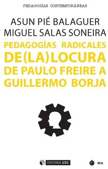 PEDAGOGIAS RADICALES DE (LA) LOCURA | PIE BALAGUER, ASUN/SALAS SONEIRA, MIGUEL | OBERTA UOC | 9788491801573 Imagen principal del producto