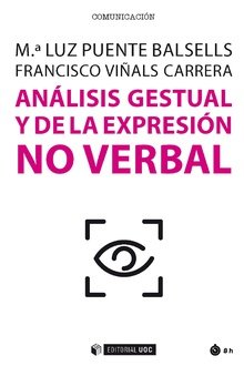 ANALISIS GESTUAL Y DE LA EXPRESION NO VERBAL | PUENTE BALSELLS,MARIA LUZ | OBERTA UOC | 9788491805489 Imagen principal del producto