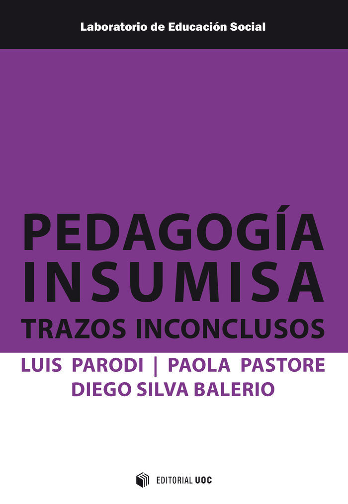 PEDAGOGIA INSUMISA | PARODI SARAVIA, LUIS UBALDO/PASTORE HERN | OBERTA UOC | 9788491808411 Imagen principal del producto
