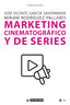 MARKETING CINEMATOGRAFICO Y DE SERIES - 9788491809777