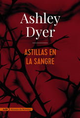 ASTILLAS EN LA SANGRE ADN - 9788491810834