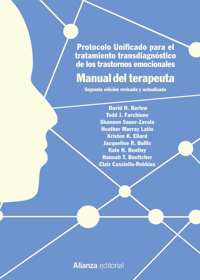 PROTOCOLO UNIFICADO PARA EL TRATAMIENTO TRANSDIAGNOSTICO DE | BARLOW, DAVID H,/SAUER-ZAVALA, SHANNON/F | ALIANZA | 9788491814795 Imagen principal del producto