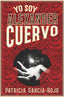 YO SOY ALEXANDER CUERVO | Garcia Rojo,patricia | 9788491825159 (Sm)