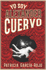 YO SOY ALEXANDER CUERVO | Garcia Rojo,patricia | 9788491825159 (Sm)
