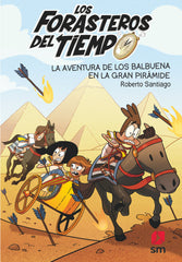 FORASTEROS DEL TIEMPO 7 AVENTURA BALBUENA GRAN PIRAMIDE | Santiago, Roberto | 9788491825388 (Sm)