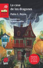 LA CASA DE LOS DRAGONES | Reyna, Pablo C, | 9788491825593 (Sm)