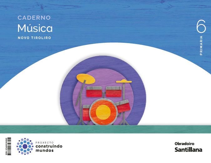 CADERNO MUSICA NOVO TIROLIRO 6 PRIMARIA CONSTRUINDO MUNDOS | Varios autores | 9788491856825 (Obradoiro Santillana) Imagen principal del producto