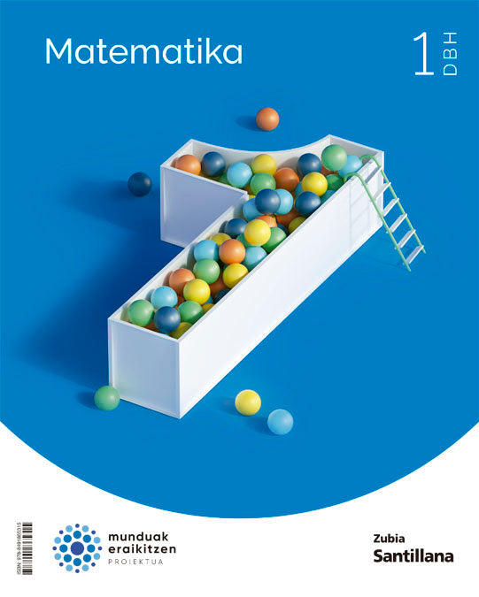Matematika 1º ESO 22 Munduak Eraikitzen (Zubia Santillana) - 9788491865315