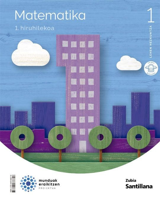 Matematika 1º EP Euskera 22 Munduak Eraikitzen (Zubia Santillana) - 9788491866718