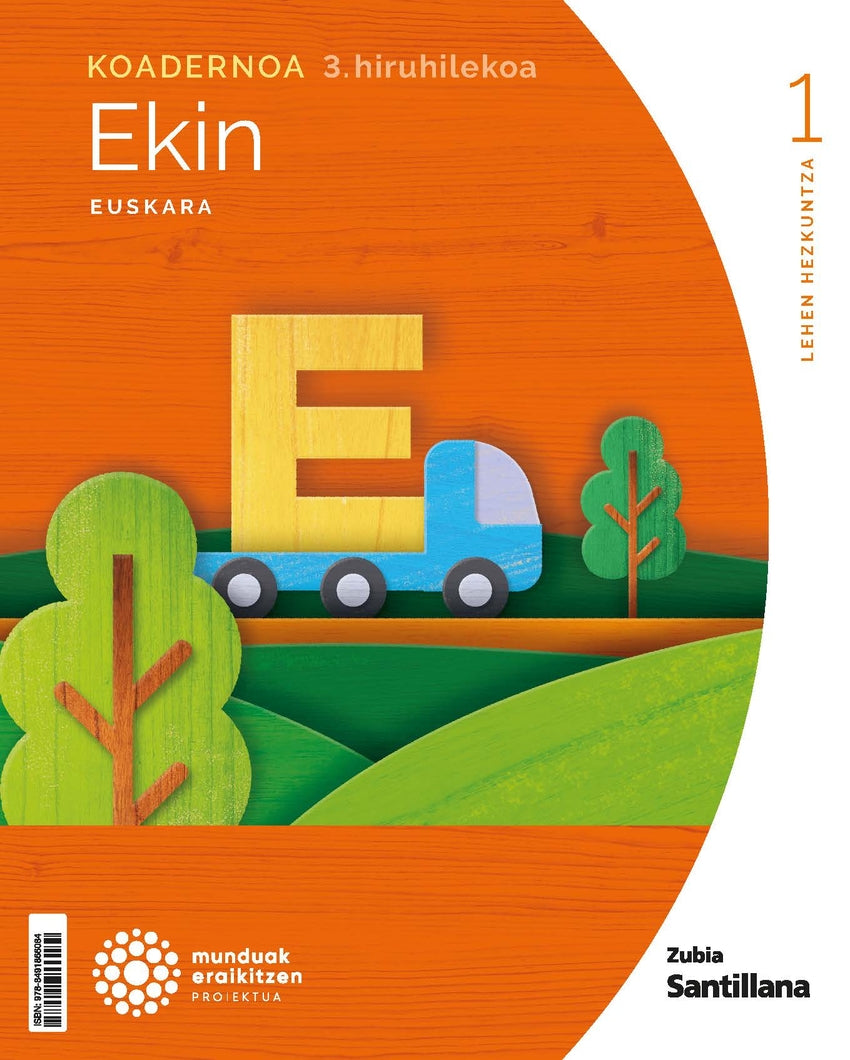 EUSKARA EKIN KOADERNOA 3 1oEP HIRUHILEKOA 22 MUNDUAK ERAIKI | AA,VV | 9788491867968 (Zubia Santillana) Imagen principal del producto