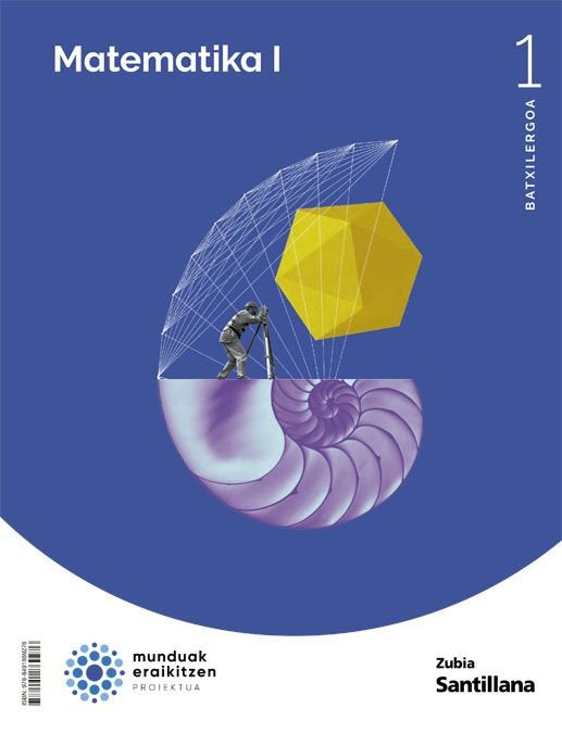 ✅ MATEMATIKA 1ºNB 22 MUNDUAK ERAIKITZEN I AA,VV I ZUBIA SANTILLANA I 9788491869276