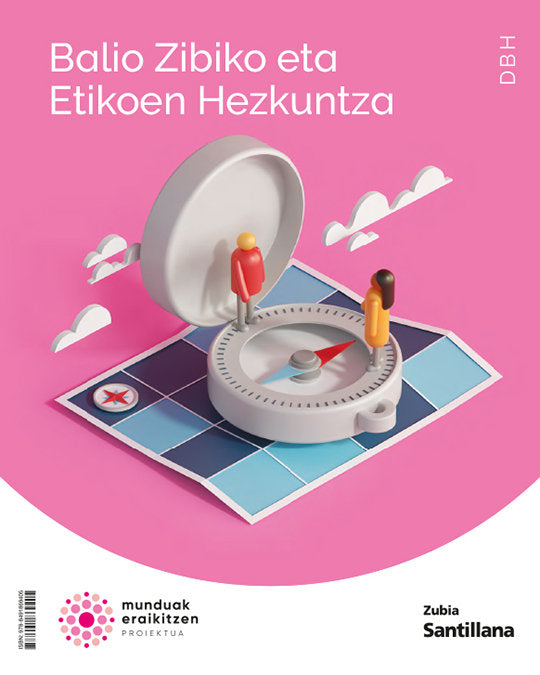 Balio Zibikoen Eta Etikoen Hezkuntza 1º ESO 22 Munduak Eraik (Zubia Santillana) - 9788491869405