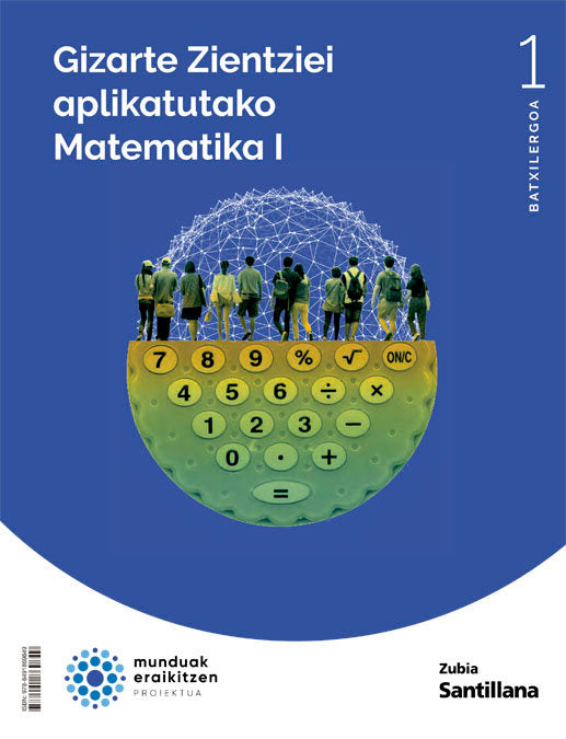 ✅ GIZARTE ZIENTZIETARAKO MATEMATIKA 1ºNB 22 MUNDUAK ERAIKITZE - 9788491869849