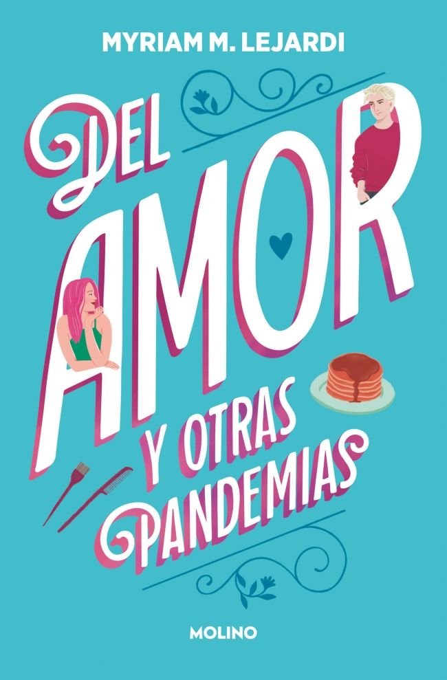 DEL AMOR Y OTRAS PANDEMIAS I M. Lejardi, Myriam I Molino I 9788491876977 Imagen principal del producto