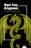 AQUI HAY DRAGONES | Bermejo, Alvaro | 9788491895817 (Algaida editores)