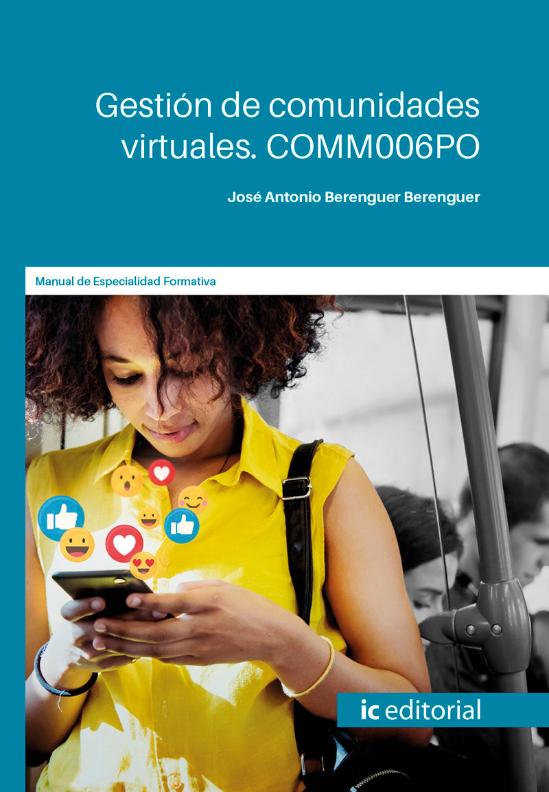Gestión de comunidades virtuales. COM006PO. Berenguer Berenguer, Jose Antonio (IC Editorial) 9788491986638 Imagen principal del producto